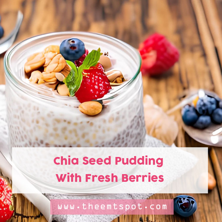 Chia Seed Pudding With Fresh Berries