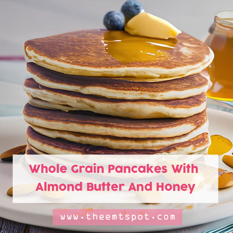 Whole Grain Pancakes With Almond Butter And Honey